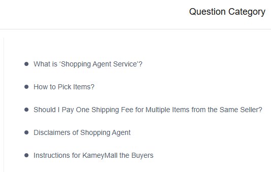 The KameyMall help centre on the current orange interface. Under a heading reading Question Category, five questions sit in one plain column: What is Shopping Agent Service, How to Pick Items, Should I Pay One Shipping Fee for Multiple Items from the Same Seller, Disclaimers of Shopping Agent fourth in the list, and Instructions for KameyMall the Buyers.